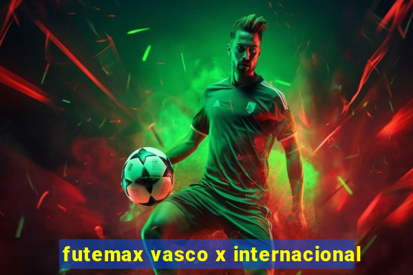 futemax vasco x internacional